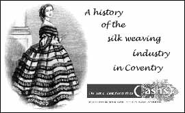 Cash's history.  History of the silk industry in Coventry 
