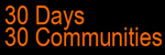 30 Days, 30 Communities