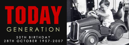 Today Generation 50th Birthday 28th October 1957-2007
