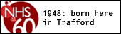 NHS 60: born here in Trafford