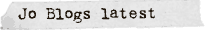 Jo Blogs latest
