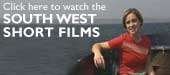 Click here to see the South West Short  Films