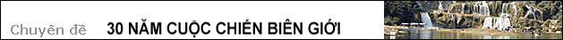 30 năm Chiến tranh Biên giới 