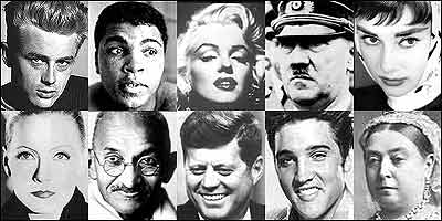 ويکتوريا، گاندی، هيتلر، کندی، گاربو، پريسلی، مونرو، هپبورن، جيمز دين،  محمد علی کلی