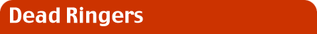 dead ringers