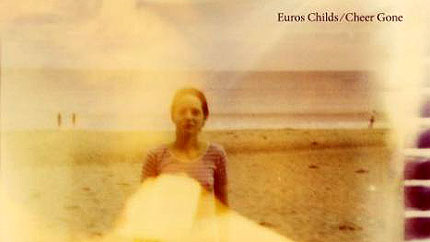 Euros Childs - Cheer Gone