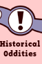 Historical Oddities