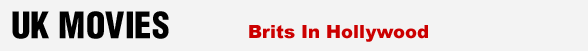 UK MOVIES - Brits In Hollywood